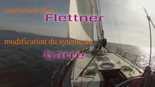 50Confection dun Flettner et modification du système de barre 🛠 ⛵Voilier La Désirade  Ecosse [upl. by Cruickshank]