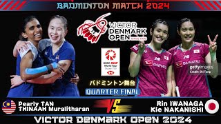 WD QF Pearly TANTHINAAH Muralitharan vs Rin IWANAGAKie NAKANISHI  Denmark Open 2024 Badminton [upl. by Dyun]