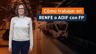 🚆Cómo trabajar en RENFE o ADIF 💯EXPLICACIÓN COMPLETA [upl. by Eeresed335]