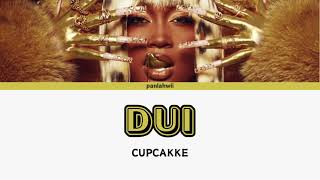 CUPCAKKE quotDUIquot LYRICS [upl. by Rip]