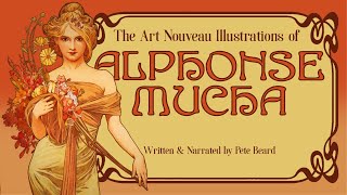 THE ART NOUVEAU ILLUSTRATIONS OF ALPHONSE MUCHA HD 1080p [upl. by Eeniffar]