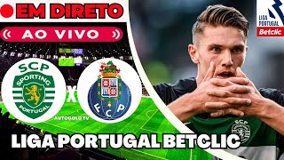 🔴SPORTING X PORTO  EM DIRETO  LIGA PORTUGAL BETCLIC JORNADA 4  JOGO AO VIVO [upl. by Besnard231]