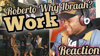 Roberto  Work ft Ibraah Official VideoREACTION [upl. by Gallard]