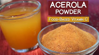 Acerola Cherry Powder Natural FoodBased Vitamin C Vs Ascorbic Acid [upl. by Ellehctim907]