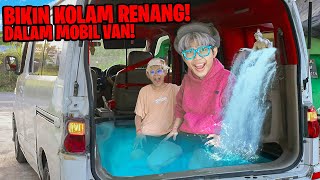 PERTAMAKALI BIKIN KOLAM RENANG DI MOBIL VAN BESAR MALAMNYA HAMPIR JATUH BOCIL NANGIS [upl. by Josey653]