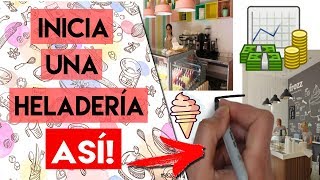 Como Montar una HELADERÍA 🍦  Negocio de Helados RENTABLE 💵 [upl. by Merritt]