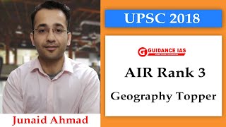 Junaid Ahmad  AIR Rank 3  UPSC 2018  Geography Topper [upl. by Hodgson]