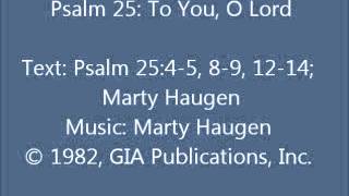 Psalm 25 To You O Lord Haugen setting [upl. by Einhapets]