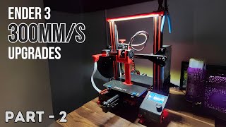 Ender 3 Upgrades for HighSpeed 320mms Printing  Part 2 [upl. by Negaet]