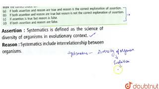 Assertion  Systematics is defined as the science of diversity of organisms in evolutionary context [upl. by Kcirdderf232]