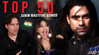 Waleska amp Efra react to Top 50 Songs Of Jubin Nautiyal [upl. by Hepza]