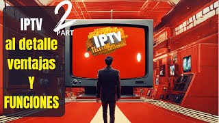 El mejor IPTV EXPLICADO Ventajas Desventajas Listas M3  ¿Mejor que el streaming convencional 🤔📺 [upl. by Lua919]