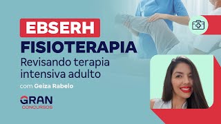 Concurso EBSERH Fisioterapia Revisando terapia intensiva com Geiza Rabelo [upl. by Nylavad943]