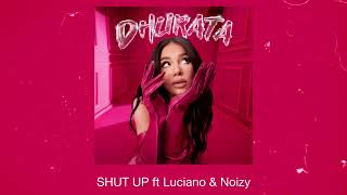 Dhurata Dora feat Luciano amp Noizy  SHUT UP Official Audio [upl. by Annahsal]