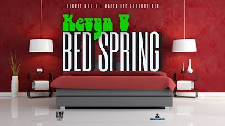 Dancehall Vibes Kevyn V  Bed Spring Official Lyric Video [upl. by Oznofla797]