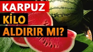 Karpuz Kilo Aldırır Mı  Uzman Diyetisyen Hayrettin MUTLU [upl. by Norvin]