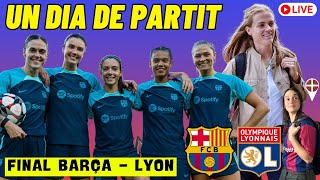 🔴 UN DIA DE PARTIT 🏆 FINAL BARÇA  LYON 🔥 ALTA de MAPI LEÓN  DESDE BILBAO [upl. by Nelyak]