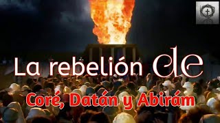 La rebelión de Coré Datán y Abirám  Números 16150 [upl. by Aicats125]