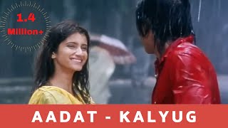 Aadat  Kalyug 2005 HD [upl. by Sergeant]