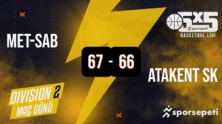 MetSab  Atakent SK  Div 2 3lük  Sporsepeti Basketbol Ligi [upl. by Ennailuj749]