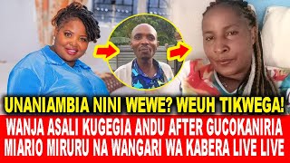 USINIAMBIE NINI WEWEWANJA ASALI KUGEGIA ANDU AFTER GUCOKANIRIA MIARIO MIRURU NA WANGARI WA KABERA [upl. by Suzan]