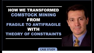 Transforming Comstock Mining from Fragile to Antifragile with TheoryOfConstraints CorradoDeGasperis [upl. by Egap68]