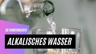 Alkalisches Wasser zu Hause produzieren – Einfach und effektiv [upl. by Zanas]