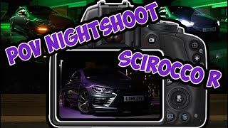 POV NIGHTSHOOT  SCIROCCO R [upl. by Trager]