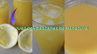 Refresco con cáscaras de maracuyá delicioso y rendidor excelente para negocio [upl. by Ecart926]