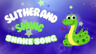 Slither And Swing Snake Song For Kids [upl. by Nanam535]