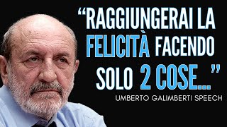 Come raggiungere la felicità  Umberto Galimberti [upl. by Rebmac184]