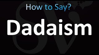 How to Pronounce Dadaism Correctly [upl. by Ynnig40]