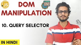 10 querySelector  Dom manipulation [upl. by Sclar503]