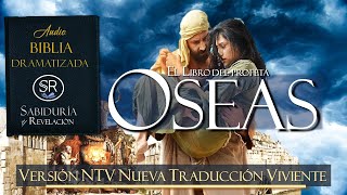 EL LIBRO DE OSEAS 📘 AUDIO BIBLIA ✅✅✅ NTV DRAMATIZADA NUEVA TRADUCCIÓN VIVIENTE ✔✔✔ [upl. by Deeyn]