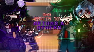 MHA reacts to Aftons and otherPart 3 of Michael meets MHAWarnings in intro [upl. by Giulietta]