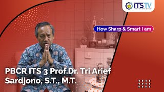 PBCR ITS 3 Prof Dr Tri Arief Sardjono S T  M T  How Sharp amp Smart I am [upl. by Dagnah]