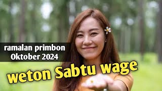 sabtu wage ramalan primbon Oktober 2024 [upl. by Templas]