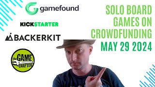 Solo Board Games on Crowdfunding Sites 29th May 2024 [upl. by Idnod]