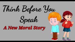 Think before you speak Story  Moral Story  Childrenia English Story  Short Story in English [upl. by Gnen]