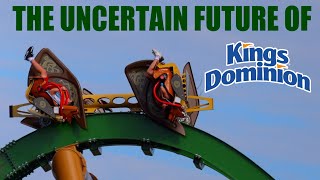 The Uncertain Future of Kings Dominion [upl. by Tiffa]