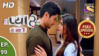 Yeh Pyaar Nahi Toh Kya Hai  Ep 99  Full Episode  2nd August 2018 [upl. by Akirea338]