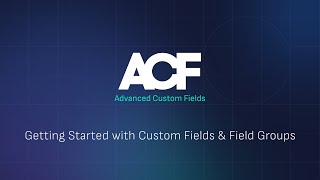 Getting Started with ACF Custom Fields amp Field Groups [upl. by Enotna]