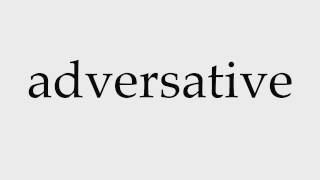 How to Pronounce adversative [upl. by Sandi]