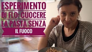 Esperimento di Flò cuocere la pasta senza il fuoco [upl. by Danziger]