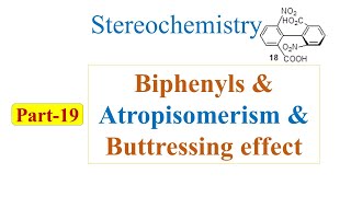 45 Biphenyls Atropisomerism Buttressing Effect Stereochemistry19 [upl. by Llezo]