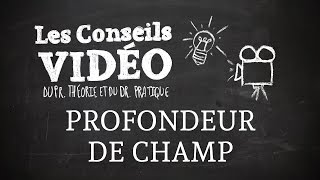 Les Conseils Vidéo  La profondeur de champ épisode du 29052015 [upl. by Luht]