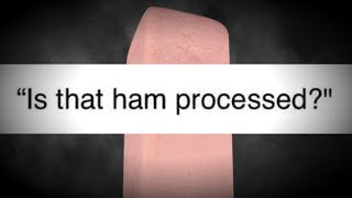 Processed ham [upl. by Placidia]