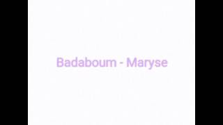 BADABOUM  Maryse Lyrics [upl. by Tillie]