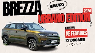 Maruti Brezza Urbano Edition 2024 Starting at Rs 849 Lakh  Full Review amp Features [upl. by Oinimreh322]