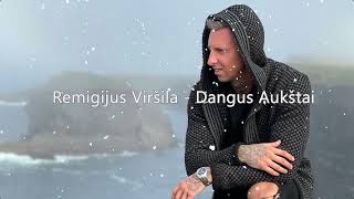 Remigijus Viršila  Dangus Aukštai [upl. by Eendys]